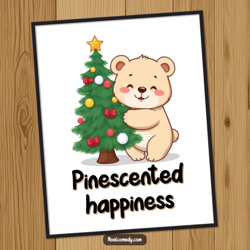Funny poster print of a happy bear cub tightly hugging a festive, decorated pine tree, radiating holiday joy.