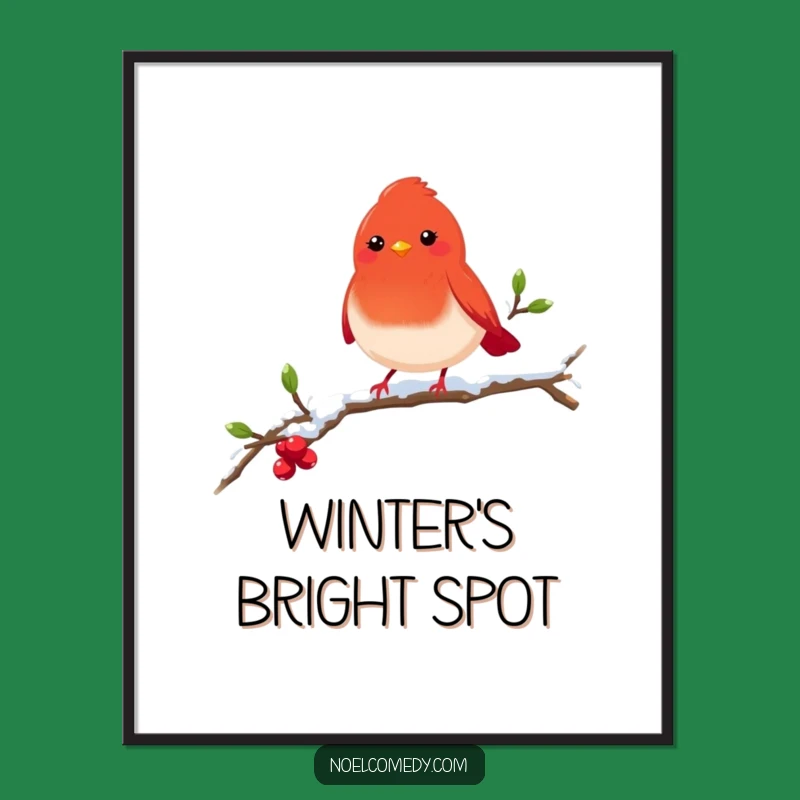 Funny Robin Poster: Cheerful Bird on Snowy Branch Art, Whimsical Funny Gift