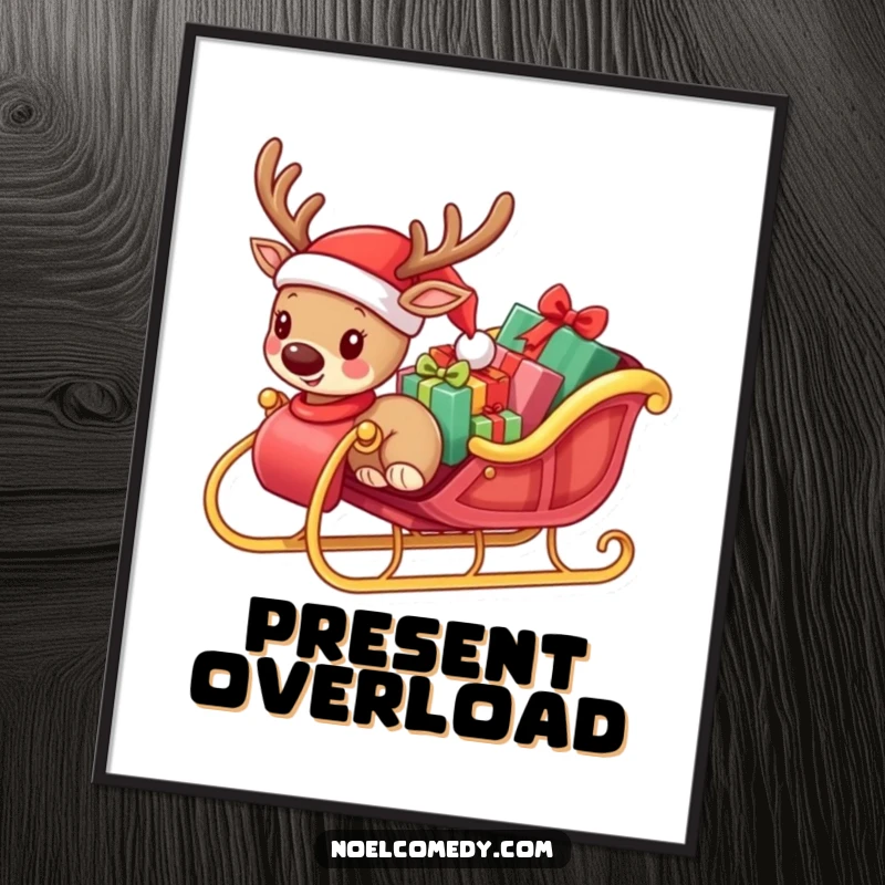Funny poster featuring a small reindeer in a Santa hat pulling a sleigh overflowing with presents, perfect for holiday wall art.