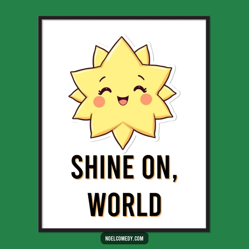 Funny Star Shine Poster - Radiant Celestial Art Print Funny Gift