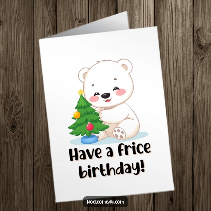 Funny Free Printable Birthday Card featuring a smiling polar bear cub happily decorating a small, festive Christmas tree.