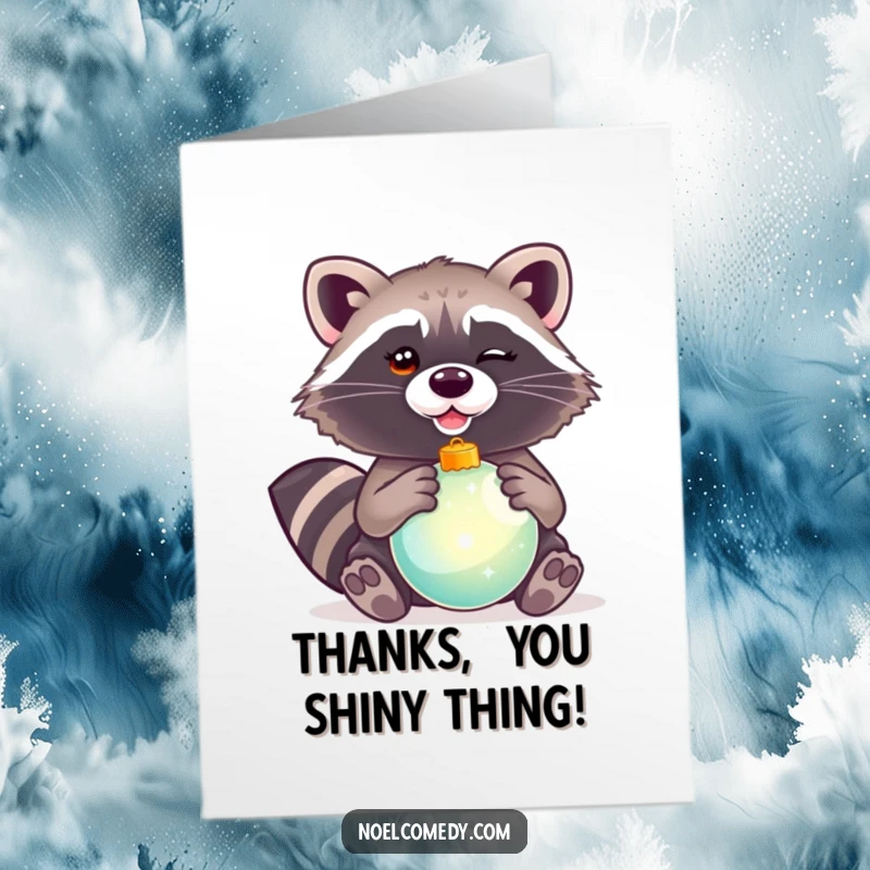 Funny Free Printable Thank You Card: A charming raccoon winking mischievously while holding a shiny ornament, offering thanks with flair.